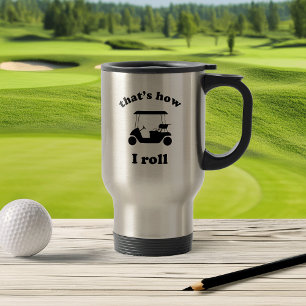 That's How I Roll Travel Mug