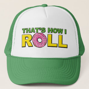 That's How I Roll Trucker Hat