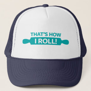 That's How I Roll Trucker Hat