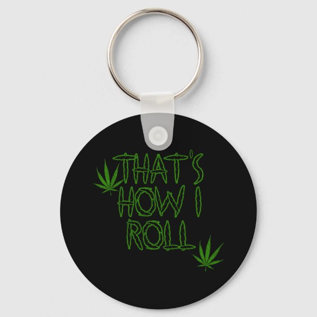 Thats How I Roll Weed Key Ring (Front)