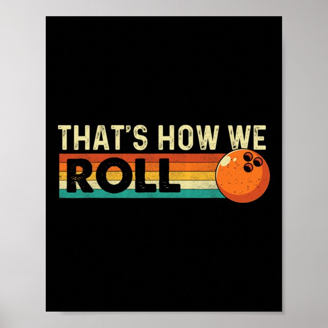 That's How We Roll - Bowling Bowler  Poster (Front)