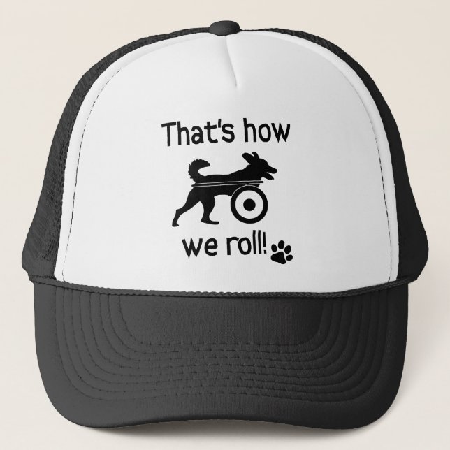 That's How We Roll Handicapped Dog Trucker Hat (Front)