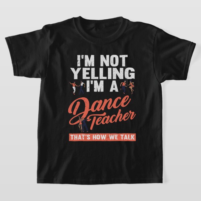 Thats How We Talk Funny Dance Instructor Dance Tea T-Shirt (Laydown)