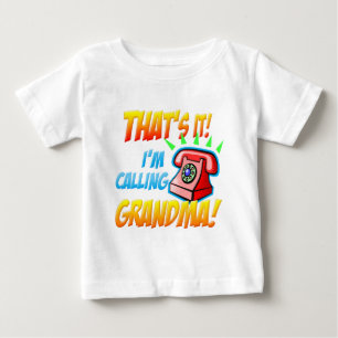That's It I'm Calling Grandma Baby T-Shirt