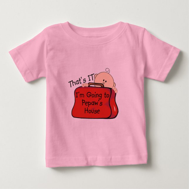 That's it Pepaw Baby T-Shirt (Front)