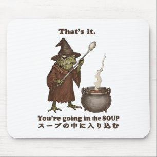 Thats It Youre Going In The Soup Frog Soup Meme Ja Mouse Mat