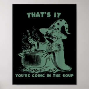 That's It, You're Going In The Soup, Funny Wizard Poster
