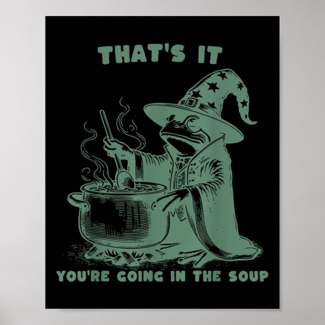 That's It, You're Going In The Soup, Funny Wizard  Poster (Front)