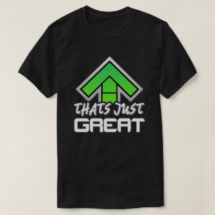That's Just Great! T-Shirt
