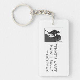 "That's Just How I Roll" —Sisyphus Key Ring