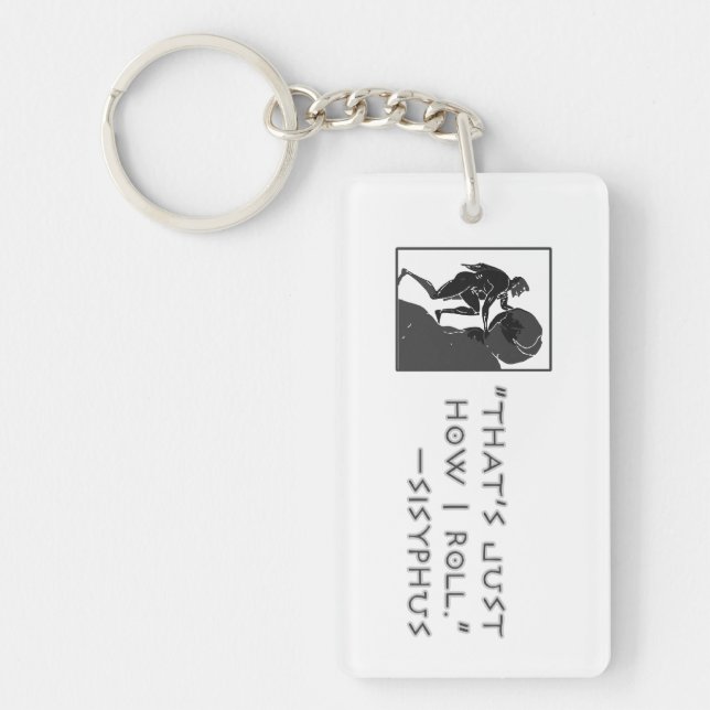 "That's Just How I Roll" —Sisyphus Key Ring (Front)