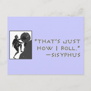 That's Just How I Roll --Sisyphus Postcard