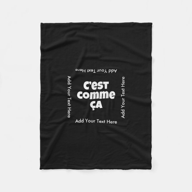 That's Just the Way it is - C'est Comme Ca French Fleece Blanket (Front)