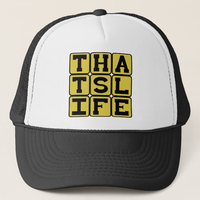 That's Life, Wise Words Trucker Hat (Front)