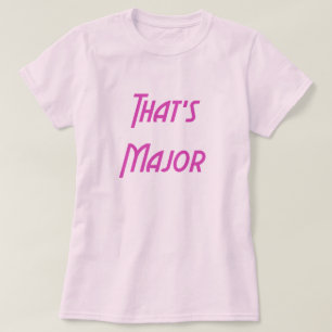 That's Major T-Shirt