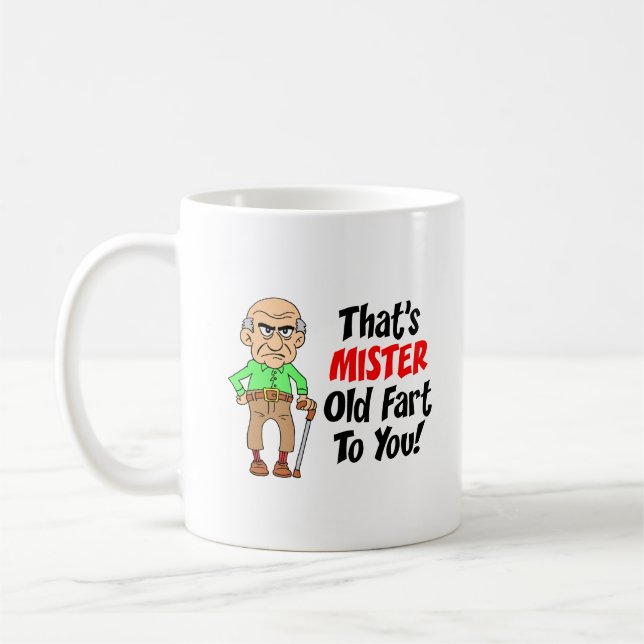 That's Mr Old Fart To You Funny Mug (Left)