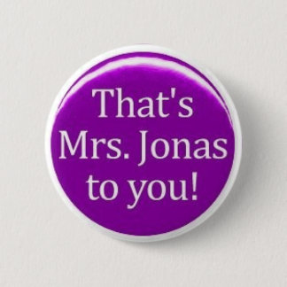 Thats MRS Jonas To You! 6 Cm Round Badge