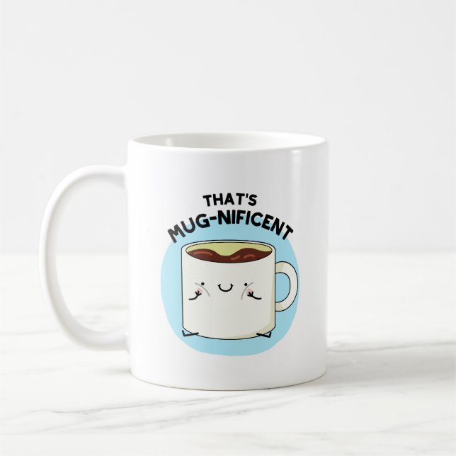 That's Mugnificent Funny Coffee Mug Pun  (Left)