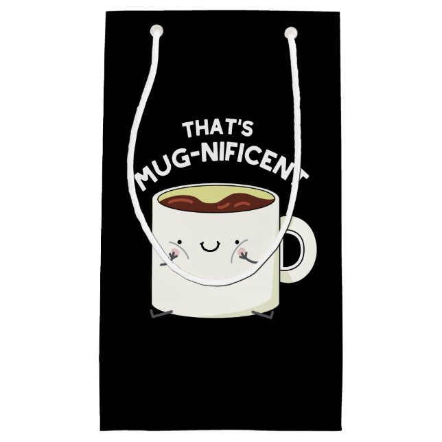 That's Mugnificent Funny Coffee Mug Pun Dark BG Small Gift Bag (Front)
