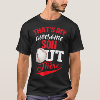 That's My Awesome Son Out There Baseball Lovers  T-Shirt