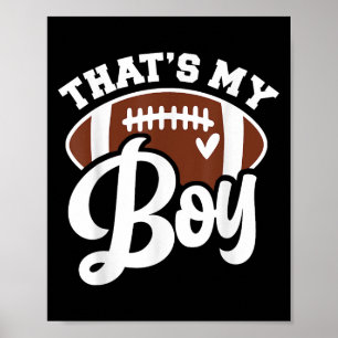 Thats My Boy Gift For Women Game Day Football Mum Poster