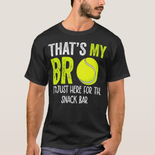 That's My Bro I'm Just Here For Snack Bar Brother' T-Shirt