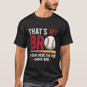 That'S My Bro I'M Just Here For Snack Bar Graphic T-Shirt