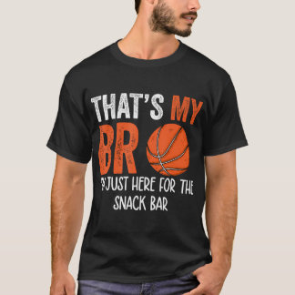 That'S My Bro I'M Just Here For Snack Brother'S Ba T-Shirt