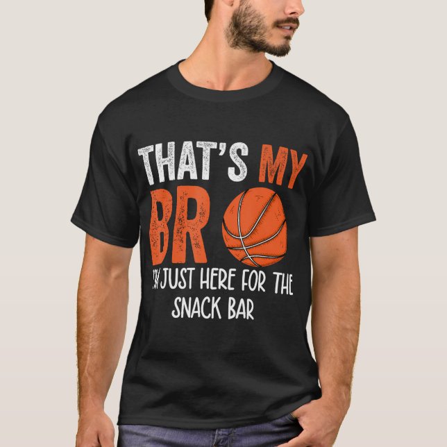 That'S My Bro I'M Just Here For Snack Brother'S Ba T-Shirt (Front)