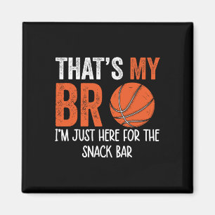 That's My Bro I'm Just Here For Snack Brother's Sk Magnet