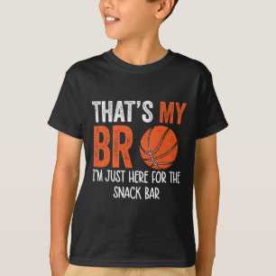 That's My Bro I'm Just Here For Snack Brother's Sk T-Shirt