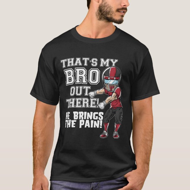 That's My Bro Out There Red Football Brother Siste T-Shirt (Front)
