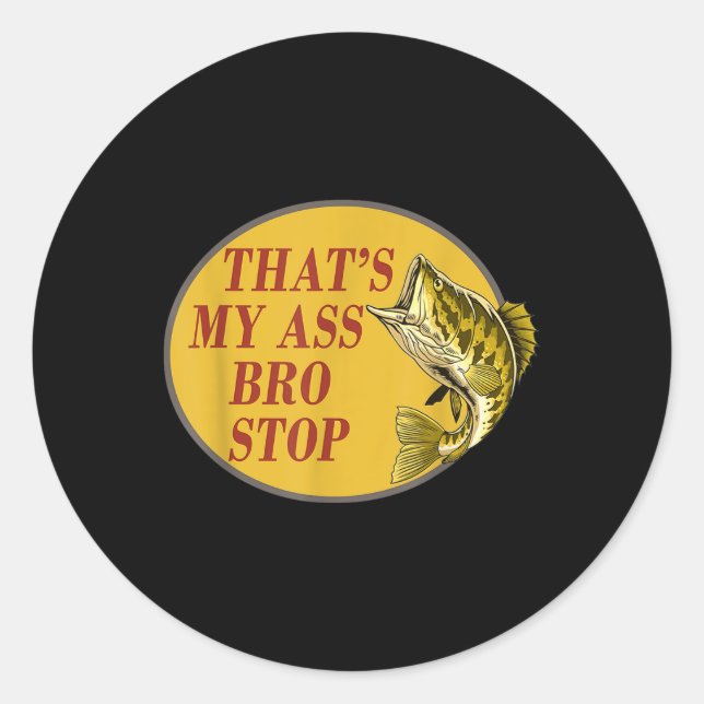 Thats My Bro Stop Funny Fishing  Classic Round Sticker (Front)