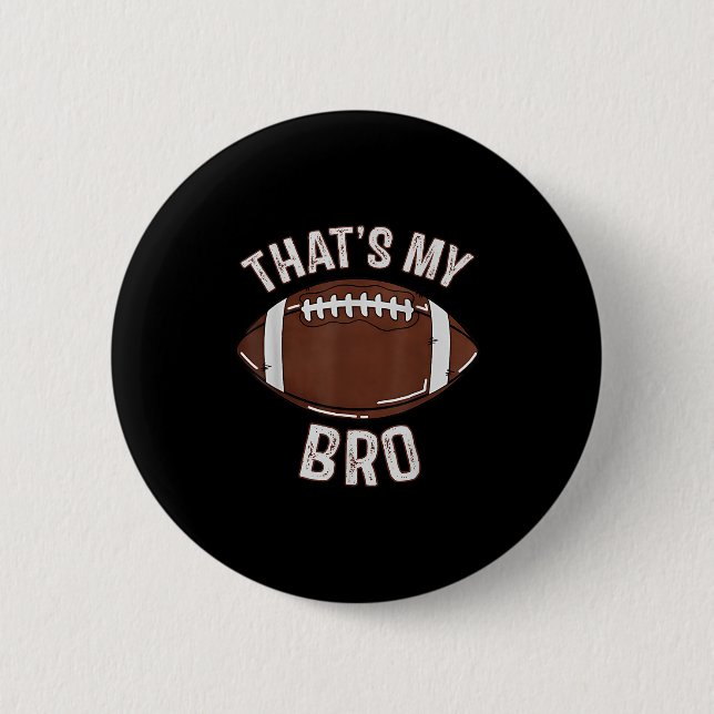 Thats My Brother Football Sister Family Game Day C 6 Cm Round Badge (Front)