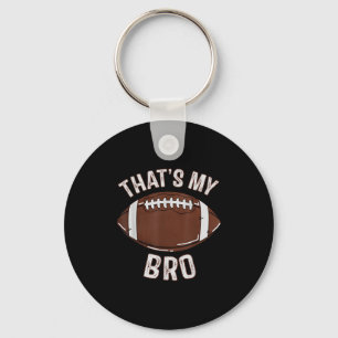 That's My Brother Football Sister Family Game Day Key Ring