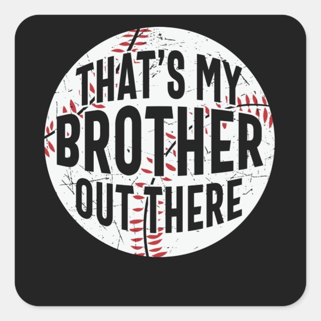 That's My Brother Out There | baseball brother Square Sticker (Front)