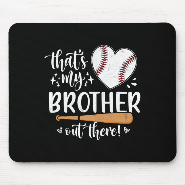 That's My Brother Out There Baseball Sister 1  Mouse Mat (Front)
