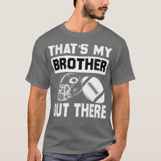 Thats My brother Out There Funny Grandma T-Shirt