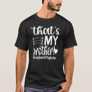 That's My Brother Proud Powerlifting Brother 1 T-Shirt