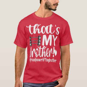 That's My Brother Proud Powerlifting Brother T-Shirt