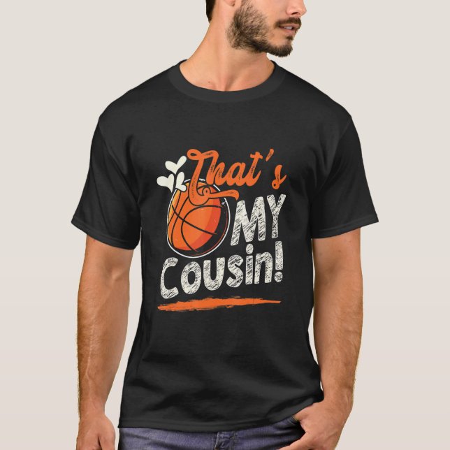 That's My Cousin Basketball Family Matching T-Shirt (Front)