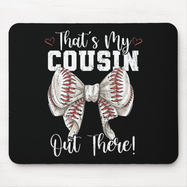 That's My Cousin Out There Baseball Coquette Bow M Mouse Mat (Front)