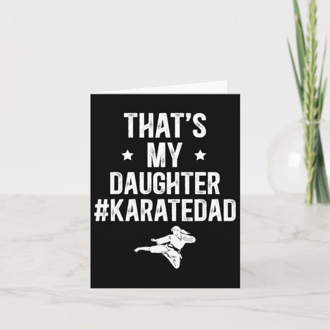 That's My Daughter Karate Dad Karate Father  Card (Front)