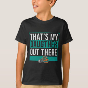 That's My Daughter Out There Birdie Shuttle Badmin T-Shirt