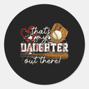 That's My Daughter Out There Sell Matching Family  Classic Round Sticker