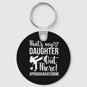 That's My Daughter Proud Karate Mum Karate Mother Key Ring