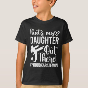 That's My Daughter Proud Karate Mum Karate Mother T-Shirt