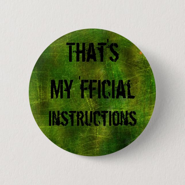 That's My 'fficial Instructions button. 6 Cm Round Badge (Front)