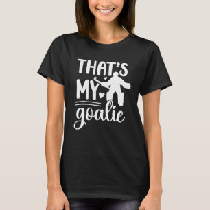That's My Field Hockey Goalie Mama Field Hockey Ke T-Shirt