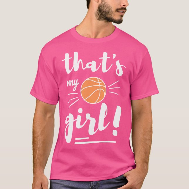 Thats My Girl Basketball Basketball Mum Basketball T-Shirt (Front)